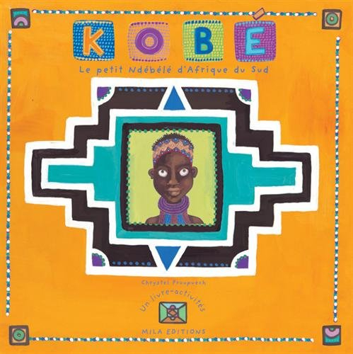 Kobé : le petit Ndébélé d'Afrique du Sud : un livre-activités