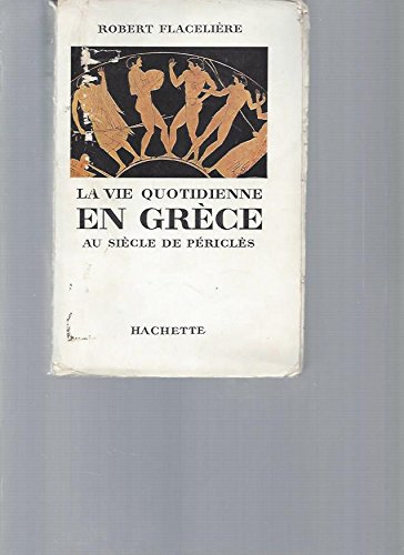 la vie quotidienne en grece au siecle de pericles