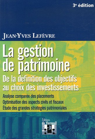 La gestion de patrimoine : de la définition des objectifs au choix des investissements : analyse com