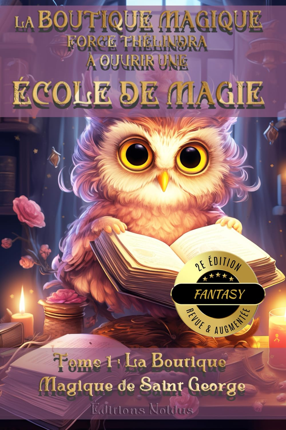 LA BOUTIQUE MAGIQUE FORCE THÉLINDRA À OUVRIR UNE ÉCOLE DE MAGIE - TOME 1 2e édition : La Boutique Ma
