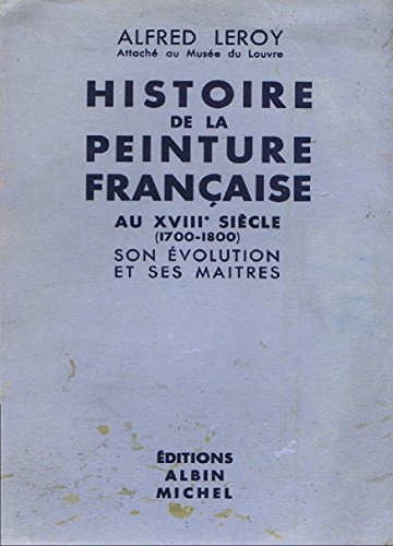 histoire de la peinture française 1800-1933 son évolution et ses maîtres