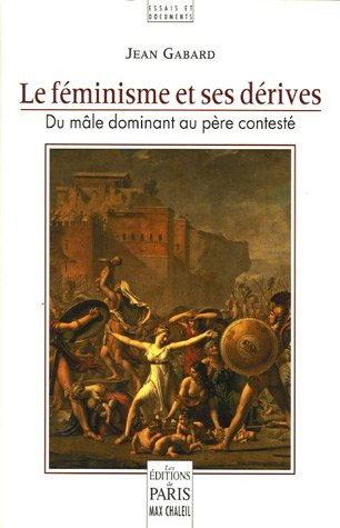 Le féminisme et ses dérives : du mâle dominant au père contesté