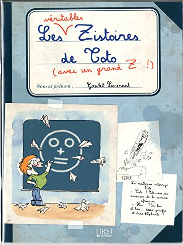 Les véritables zistoires de Toto (avec un grand Z !)