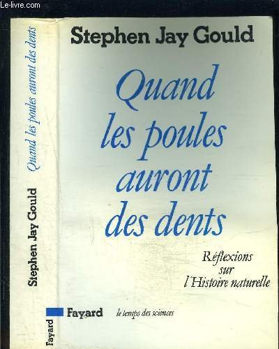 Quand les poules auront des dents : réflexions sur l'histoire naturelle
