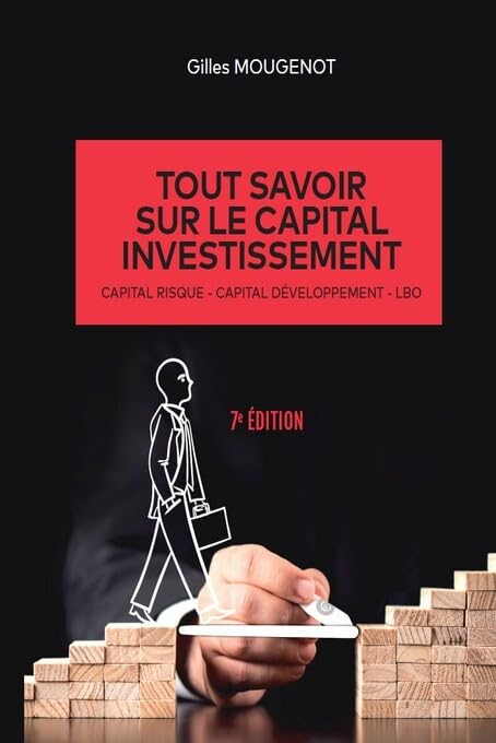 Tout savoir sur le capital investissement : capital risque, capital développement, LBO