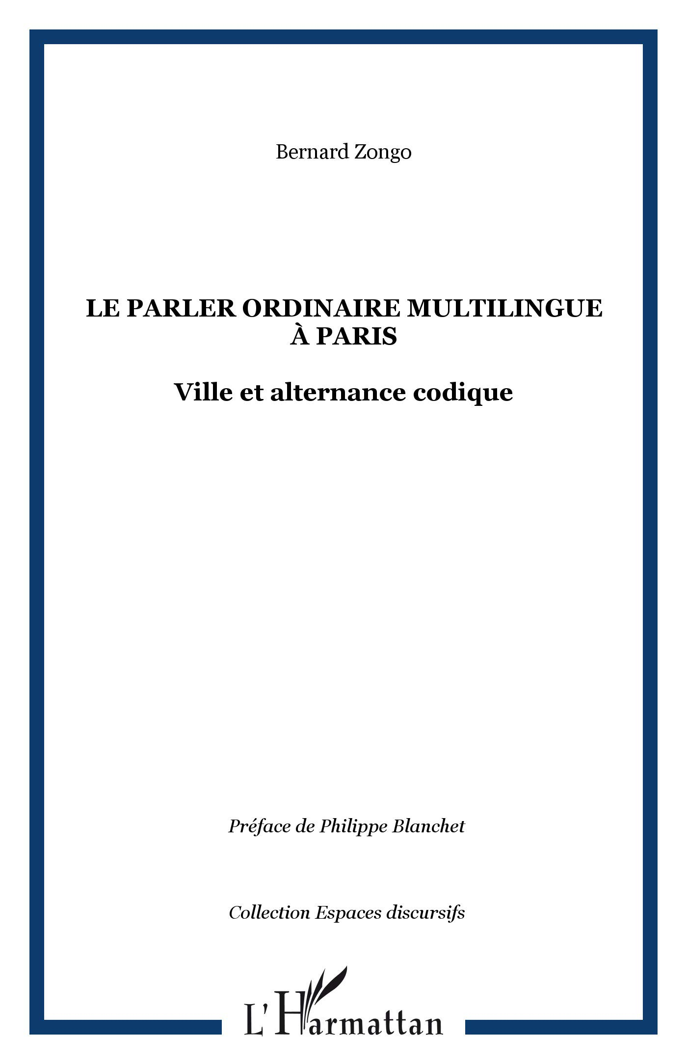 Le parler ordinaire multilingue à Paris : ville et alternance codique : pour une approche modulaire