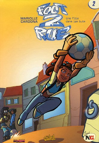 foot 2 rue, tome 2 : une fille dans les buts