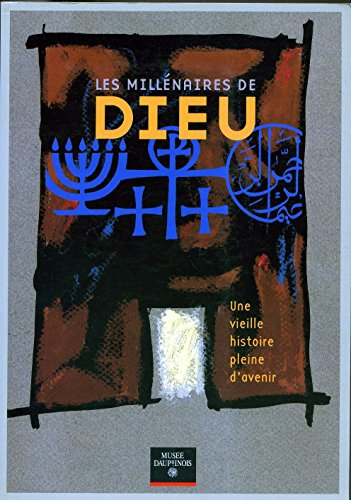 les millénaires de dieu : une vieille histoire pleine d'avenir