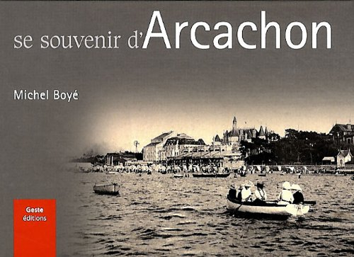 Se souvenir du vieil Arcachon