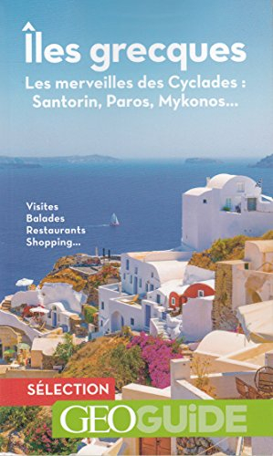 Îles grecques: les merveilles des cyclades : santorin, paros, mykonos...