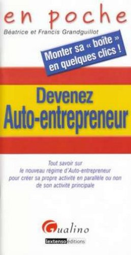 Devenez auto-entrepreneur : tout savoir sur le nouveau régime d'auto-entrepreneur pour créer sa prop