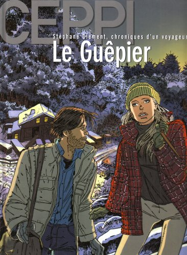 Stéphane Clément, chroniques d'un voyageur. Vol. 1. Le guêpier
