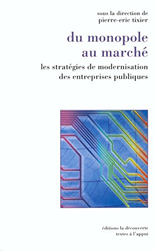 Du monopole au marché : les stratégies de modernisation des entreprises publiques