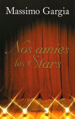 Nos amies les stars : quarante ans de rencontres