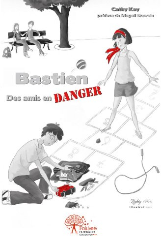 Bastien. Des amis en danger