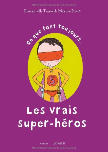 Ce que font toujours... les vrais super-héros. Ce que ne font jamais... les super-héros