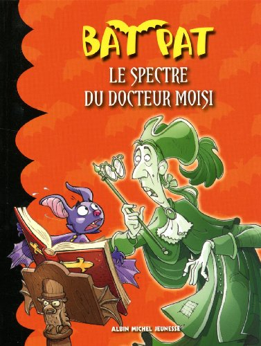 Bat Pat. Vol. 6. Le spectre du docteur Moisi