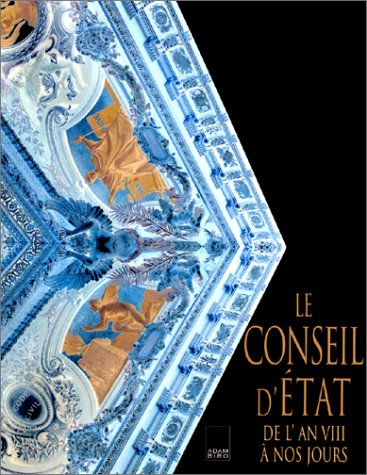 Le Conseil d'Etat : de l'an VIII à nos jours