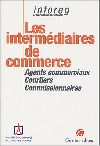 Les intermédiaires de commerce : agents commerciaux, courtiers, commissionnaires