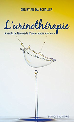 Urinothérapie : amaroli, la découverte d'une écologie intérieure