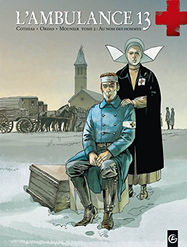 L'ambulance 13. Vol. 2. Au nom des hommes