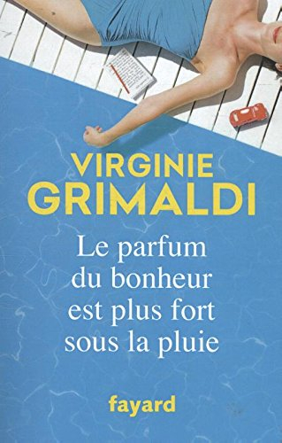 Le parfum du bonheur est plus fort sous la pluie
