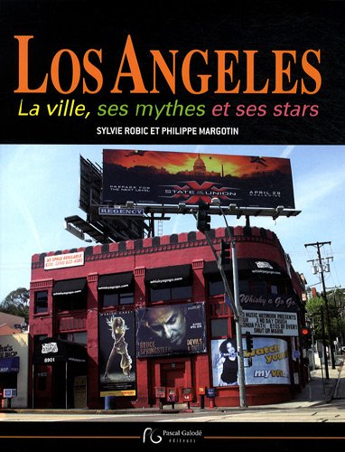 Los Angeles : la ville, ses mythes et ses stars