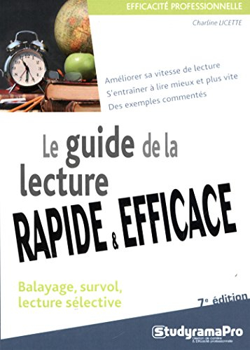 Le guide de la lecture rapide & efficace : balayage, survol, lecture sélective