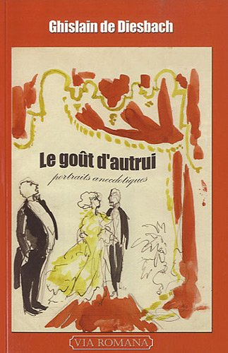 Le goût d'autrui : portraits anecdotiques