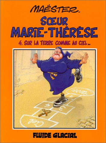 soeur marie-thérèse des batignolles, tome 4 : sur la terre comme au ciel...