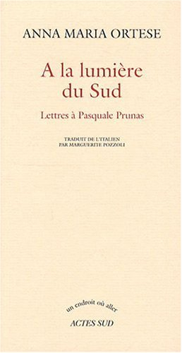 A la lumière du Sud : lettres à Pasquale Prunas