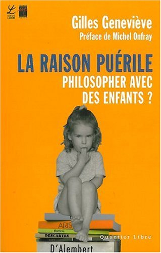 La raison puérile : philosopher avec des enfants ?