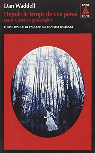 Les enquêtes du généalogiste. Depuis le temps de vos pères