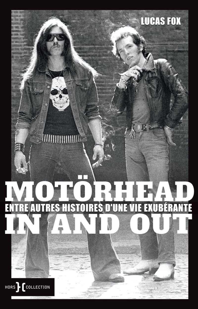Motörhead in and out : entre autres histoires d'une vie exubérante
