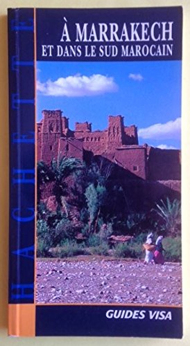 A Marrakech et dans le Sud marocain