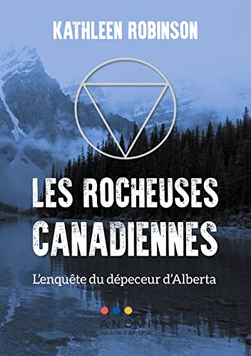 LES ROCHEUSES CANADIENNES: L'enquête du dépeceur d'Alberta
