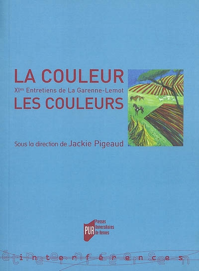 La couleur, les couleurs : XIes Entretiens de La Garenne-Lemot