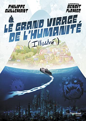 Le grand virage de l'humanité (illustré) : de la déroute du transhumanisme à l'éveil de la conscienc