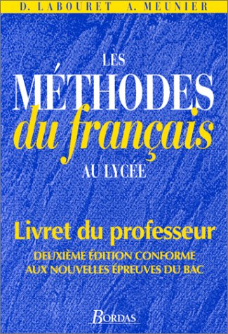 Les méthodes du français au lycée : livret du professeur