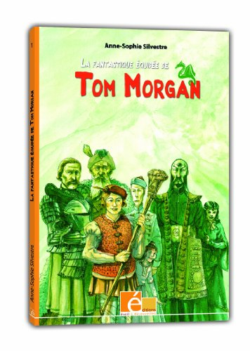 La fantastique équipée de Tom Morgan. Vol. 1