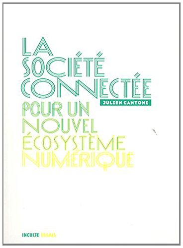 la société connectée : pour un nouvel écosystème numérique