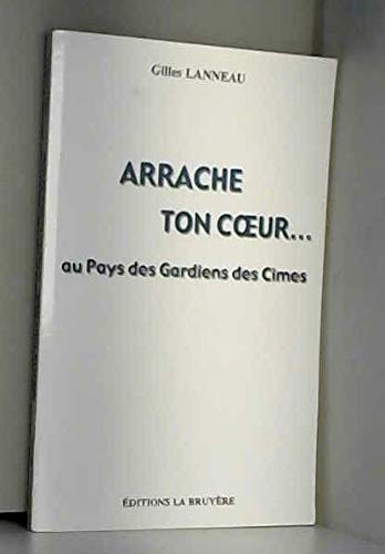 Arrache ton coeur : Au pays des gardiens des cimes