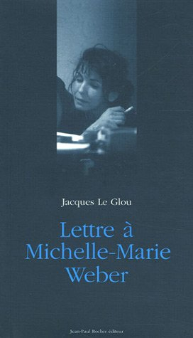 Lettre à Michelle-Marie Weber. l'éloge funèbre