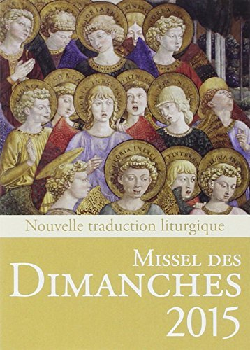Missel des dimanches 2015 : année liturgique du 30 novembre 2014 au 28 novembre 2015, lectures de l'