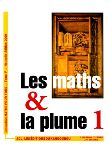 Les maths et la plume. Vol. 1