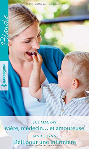 Mère, médecin... et amoureuse. Défi pour une infirmière