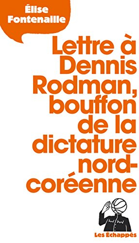 Lettre à Dennis Rodman, bouffon de la dictature nord-coréenne