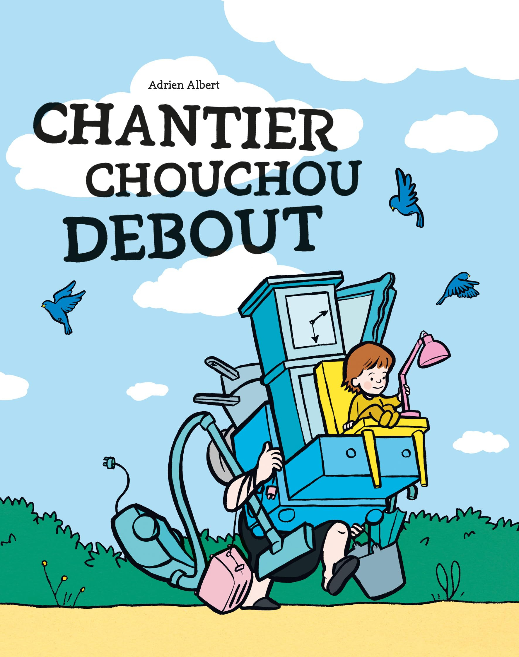 Chouchou. Vol. 1. Chantier Chouchou debout