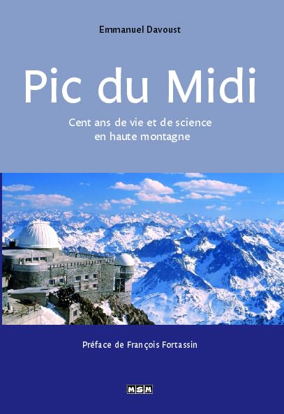 Pic du Midi : cent ans de vie et de science en haute montagne