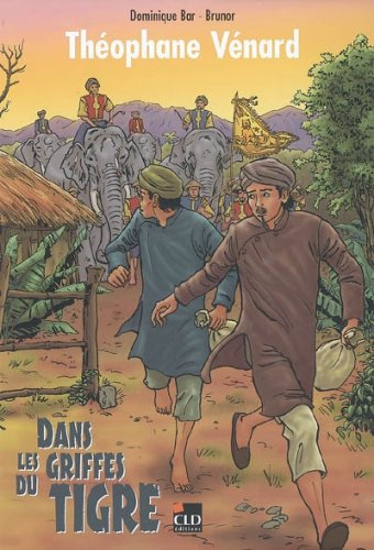 Dans les griffes du tigre : Théophane Vénard
